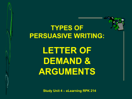 TYPES OF PERSUASIVE WRITING:  LETTER OF DEMAND & ARGUMENTS Study Unit 4 &ndash; eLearning RPK 214