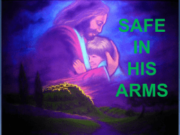 SAFE IN HIS ARMS You May Be Weary Down In Despair Just Look To Jesus  For I Know He Cares.