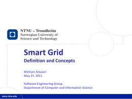 Smart Grid Definition and Concepts Mohsen Anvaari May 27, 2011 Software Engineering Group Department of Computer and Information Science.