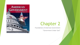 Chapter 2 Foundations of American Government “Government Under God” Lesson 3 & 4 8/21/2013 Chapter 2: Government Under God Highlights   Foundations of Civil Government    Forms of.