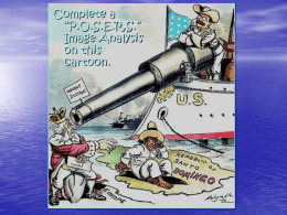 Complete a “P.O.S.E.R.S.” Image Analysis on this cartoon. U.S. Imperialism In Latin America Essential Question: Explain how the U.S. has controlled Latin American territories and economies.  Set up your.
