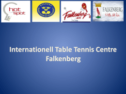 Close to Karlsson in Falkenberg • 4 camps á 20 days • Possibilities for long time stay • International players in the age.