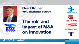 Geert Kruiter VP Continental Europe  The role and impact of M&A on innovation  IBT@DMSEXPO   M&A Perceived as controversial Significant impact on operations   Traditional M&A Growth Improved efficiencies Creating synergies Risk reduction Increasing market share Regional expansion Access.