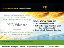 Xx  DISCUSSION OUTLINE  The Business Context  HR Technology-The Holy Grail • Core tool functionality  Example of Rewards Solution  Roy Farrell, Managing Director  RoyFarrell@4hrv.com  614-266-5926   A seat.
