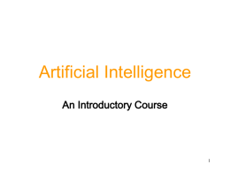 Artificial Intelligence An Introductory Course Outline 1. Introduction 2. Problems and Search 3. Knowledge Representation 4.