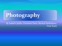 Photography By Isabel Cajulis, Christine Yuen, Ravital Narkolayev, Fred Stark Different kinds of photography • • • •  Animal photography Fashion photography Scientific photography Newspaper photography.