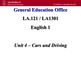 General Education Office LA.121 / LA1301 English 1 Unit 4 – Cars and Driving.