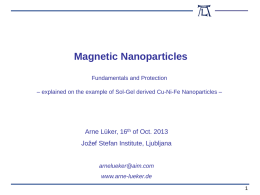 Magnetic Nanoparticles Fundamentals and Protection – explained on the example of Sol-Gel derived Cu-Ni-Fe Nanoparticles –  Arne Lüker, 16th of Oct.
