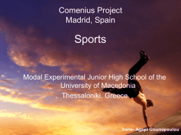 Comenius Project Madrid, Spain  Sports  Modal Experimental Junior High School of the University of Macedonia Thessaloniki, Greece  Irene- Agapi Gounopoulou   Question 8: How many sports clubs are.