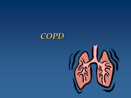 COPD   COPD  Hallmark  symptom - Dyspnea  Chronic productive cough  Minor hemoptysis  pink puffer  blue bloater   COPD- pulmonary hyperinflation- the diaphragms are at the.