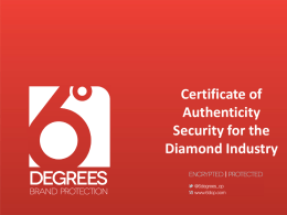 Certificate of Authenticity Security for the Diamond Industry   About Us  Six Degrees Counterfeit Prevention is a an authorized distributor for CryptoCodex Ltd., providers of the most powerful and.