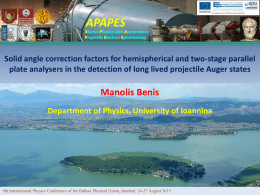 Solid angle correction factors for hemispherical and two-stage parallel plate analysers in the detection of long lived projectile Auger states  Manolis Benis Department.