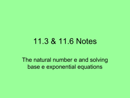 11.3 & 11.6 Notes The natural number e and solving base e exponential equations.