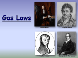 Gas Laws Robert Boyle  Jacques Charles  Amadeo Avogadro  Joseph Louis Gay-Lussac Boyle’s Law Pressure is inversely proportional to volume when temperature is held constant.  P1V1  P2V 2