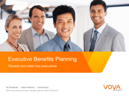 Executive Benefits Planning Reward and retain key executives  ©2014 Voya Services Company.