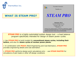 Thermoflow Inc.  WHAT IS STEAM PRO?  STEAM PRO is a highly automated system design tool &ndash; a heat balance program specifically intended for.