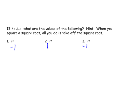 If i =  1 ,what are the values of the following? Hint: When you square a square root, all you.