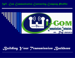 Wi – Com Communication Contracting Company Profile:  cc. Reg: 156934/23  Building Your Transmission Backbone.
