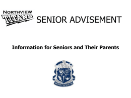 SENIOR ADVISEMENT Information for Seniors and Their Parents Topics for Discussion - Counselors - College Application Process - Transcript Request Procedure - Letters of Recommendations - Credits and Honor Points -