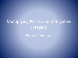 Multiplying Positive and Negative Integers Sharee Thielemann Rules for Multiplying Integers Multiplying Integers Stand and Deliver.