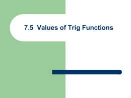 7.5 Values of Trig Functions   Trig Values for Non-special Angles Use calculator to find value & round to 4 digits * make sure.