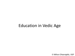 Education in Vedic Age  &copy; Mithun Dhanrajellu, IISP Becoming Historians &bull; Read the stories from the Mahabharata about education in Vedic age. &bull; You will hunt for clues,