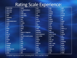 Rating Scale Experience: ADAS-COG ADCS-ADL ADCS-CGI ACDS ADR ADMACQ AIMS AISRS/ADHD RS-IV ASEX BACS BAI BARS BAS BDI BPI-SF BPRS BSS BVMT CAI CANTAB CAARS CADSS CDR/CDR-SOB CDRS-R CDSS  CGDS CGI-BP/I/S/SCA-S CIBIC CIBIS-plus COG STATE CPRS CPT CRTT C-SSRS DAD DCSQ DESS DS DSM-IV Diagnosis DSST EQ-5D 5L and 3L proxy ESRS ESS FAQ FAST FIQ FMS FOSQGAF GAS GBI  GDS HAM-A HAM-D HIS HRUQ HUI HVLT IADCQ ISI KBIT K-SADS LSEQ MADRS MATRICS MCCB (Matrics) MGH ATRQ MINI MMSE MOS MOS-SS MSLT NAB NC070 NINCDS NPI  Certified, experienced raters, including M.D., Ph.D.