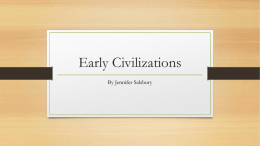 Early Civilizations By Jennifer Salsbury   Early Cultures • First American’s went through periods of extreme cold called the Ice ages. • During the Ice.