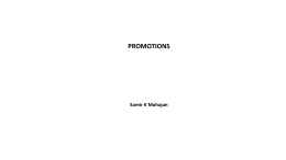 PROMOTIONS  Samir K Mahajan   PROMOTION  Promotion is one of the market mix elements or features, and a term used frequently in marketing.