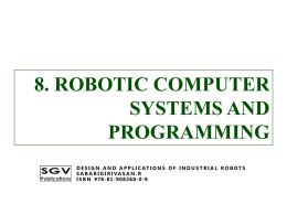 8. ROBOTIC COMPUTER SYSTEMS AND PROGRAMMING D E S I G N A N D A P P L I C AT I.