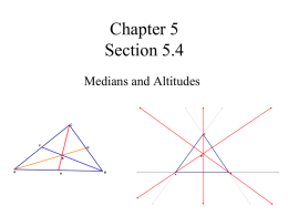 Chapter 5 Section 5.4 Medians and Altitudes  C C  F  G M  E  A  H  B  A  B USING MEDIANS OF A TRIANGLE  A median of a triangle is a segment whose endpoints are a vertex.