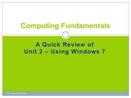 Computing Fundamentals A Quick Review of Unit 2 – Using Windows 7  © CCI Learning Solutions   #1  The following is an example of which operating system: Review  Windows.