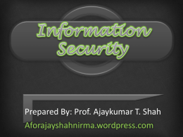Prepared By: Prof. Ajaykumar T. Shah Aforajayshahnirma.wordpress.com Stream Cipher • A stream cipher is one that encrypts a digital data stream one bit.