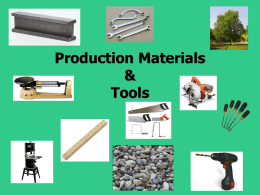 Production Materials & Tools   Learning Standards 1. Materials, Tools & Machines  Appropriate materials, tools and machines enable us to solve problems, invent, and construct 1.1 Given a design.