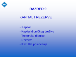 RAZRED 9 KAPITAL I REZERVE - Kapital - Kapital dioničkog društva - Trezorske dionice - Rezerve - Rezultat poslovanja.