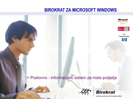 BIROKRAT ZA MICROSOFT WINDOWS  > Poslovno - informacijski sistem za mala podjetja   BIROKRAT ZA MICROSOFT WINDOWS > Prednosti podjetja Birokrat    Naše programe uporablja preko.