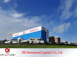 HB International Logistics Co., Ltd. MilestoneSouthern headquarter and logistics center were incorporated Central logistics branch was incorporated Northern logistics branch was incorporated Contracted.