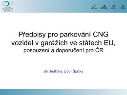 Předpisy pro parkování CNG vozidel v garážích ve státech EU, posouzení a doporučení pro ČR  Jiří Jedlička, Libor Špička.