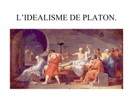 L’IDEALISME DE PLATON. INTRODUCTION. • Socrate-Platon-Le contexte historique. • L’apologie de Socrate.