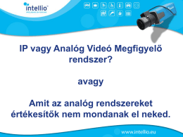 IP vagy Analóg Videó Megfigyelő rendszer? avagy  Amit az analóg rendszereket értékesítők nem mondanak el neked.