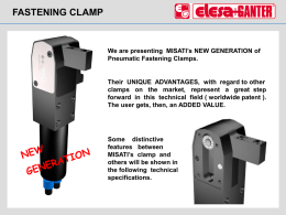FASTENING CLAMP  We are presenting MISATI’s NEW GENERATION of Pneumatic Fastening Clamps.  Their UNIQUE ADVANTAGES, with regard to other clamps on the market, represent.