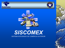 SISCOMEX SISTEMA INTEGRADO DE COMÉRCIO EXTERIOR CARGA ATRACAÇÃO/DESATRACAÇÃO  O operador portuário cadastrado pela unidade local (UL) para o terminal portuário informará imediatamente no Siscomex Carga.