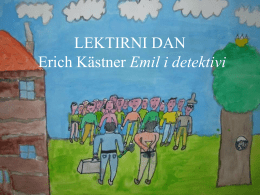 LEKTIRNI DAN Erich Kästner Emil i detektivi Motivacijski sat Učiteljica s povećalom.