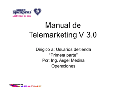 Manual de Telemarketing V 3.0 Dirigido a: Usuarios de tienda “Primera parte” Por: Ing.