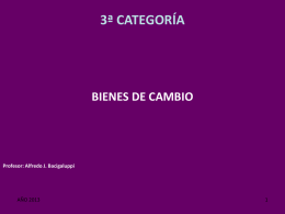 3ª CATEGORÍA  BIENES DE CAMBIO  Profesor: Alfredo J. Bacigaluppi  AÑO 2013 BIENES DE CAMBIO – GANANCIAS BRUTA Art .