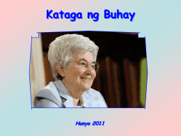 Kataga ng Buhay  Hunyo 2011 “Huwag kayong umayon sa takbo ng mundong ito. Mag-iba na kayo at magbago ng isip upang mabatid ninyo.