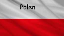 Polen   Pools volkslied   Het geld   Poolse hoofdstad • Is Warszaw   Buurt landen van Polen • Ten noorden van polen ligt: Oekraïne • Ten zuiden van polen ligt: