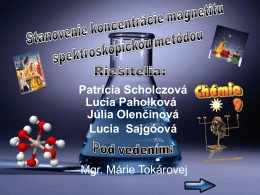 Patrícia Scholczová Lucia Paholková Júlia Olenčinová Lucia Sajgóová  Mgr. Márie Tokárovej Železo je najznámejší kov, ktorý bol pre človeka veľmi užitočný už v pradávnych dobách.