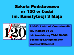Szkoła Podstawowa nr 120 w Łodzi im. Konstytucji 3 Maja 91-503 Łódź, ul.