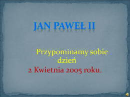 Przypominamy sobie dzień 2 Kwietnia 2005 roku.   Z rodzicami  Jako Ministrant   Karol Wojtyła urodził się w Wadowicach jako drugi syn Karola Wojtyły i Emilii z domu.